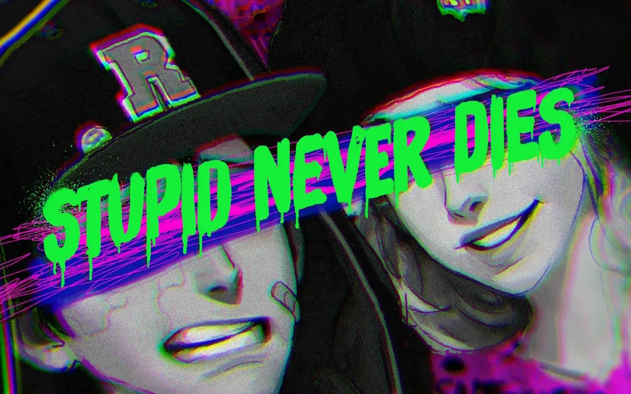 Stupid Never Dies